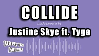 Justine Skye ft Tyga  Collide Karaoke Version [upl. by Siramay]