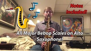 All Major Bebop Scales on Alto Saxophone [upl. by Esdnyl]