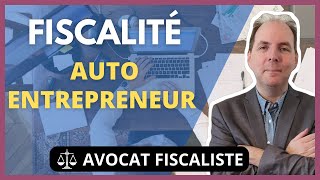 FISCALITÉ DE LAUTO ENTREPRENEUR [upl. by Naoma837]