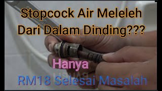 DIY Cara Hack Baiki Stopcock Bocor [upl. by Eiznikcm520]