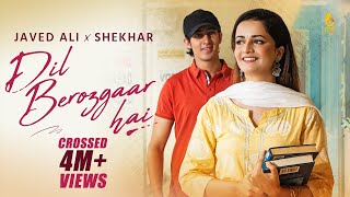 Dil Berozgaar Hai Full Video Javed Ali  Shekhar  JSL Singh  Latest Hindi Songs 2023 [upl. by Lindy]