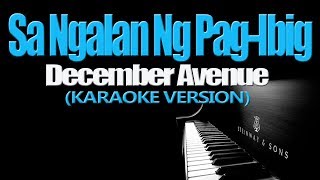 SA NGALAN NG PAGIBIG  December Avenue KARAOKE VERSION [upl. by Dwight417]