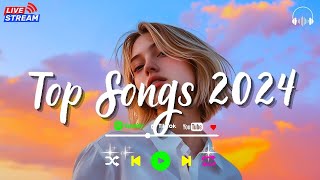 Top Hits 2024  New Popular Songs 2024  Pop Songs 2024  Best English Songs 2024  2024 New Songs [upl. by Eirised]