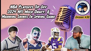 NBA Playoff Recap Nuggets OWN Lakers 2024 NFL Mock Draft amp Arch Manning SHINES  slob Ep 30 [upl. by Gahan]