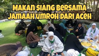 MAKAN SIANG BERSAMA JAMAAH TRAVEL ACEH [upl. by Evadnee]