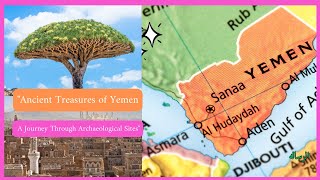 quotAncient Treasures of Yemen A Journey Through Archaeological Sitesquot [upl. by Nnylrahc]