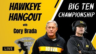 HAWKEYE HANGOUT  IOWA VS MICHIGAN  BIG TEN CHAMPIONSHIP WEEK  Iowa Hawkeyes LIVE CallIn Show [upl. by Akkahs]