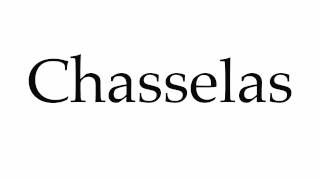 How to Pronounce Chasselas [upl. by Lipinski30]