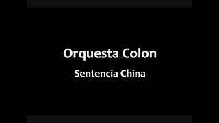 ORQUESTA COLON SENTENCIA CHINA [upl. by Marabel]