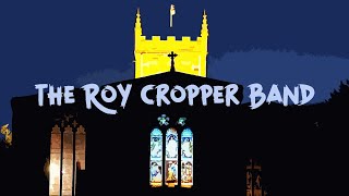 The Roy Cropper Band [upl. by Colman817]