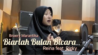 Broery marantika  Biarlah bulan bicara cover by Reina ft Rizky [upl. by Alenas]