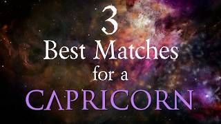 3 Best Compatibility Matches for Capricorn Zodiac Sign [upl. by Niela]