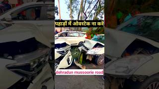 Drive safe on mountains dehradun mussoorie road accidenttravel travelsafetytips [upl. by Marillin31]