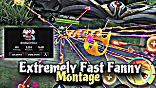 SPEED MODE ON⚡️EXTREMELY FAST FANNY MONTAGE⚡️  KingMitsuu⚡️ MLBB [upl. by Rephotsirhc]