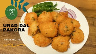 Crispy Urad dal pakoda recipe  easy and quick Urad dal vada recipe  Taste of Yum [upl. by Shelbi140]