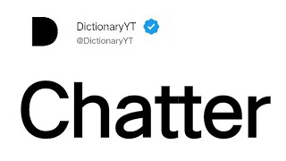 Chatter Meaning in English [upl. by Mik]