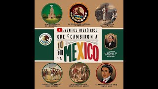 10 Eventos históricos que cambiaron a México [upl. by Burnard]