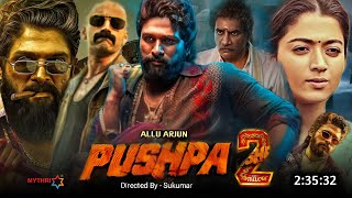 Pushpa 2 Full Movie Hindi Dubbed 2024 Latest Update  Allu Arjun New Movie  Rashmika  South Movie [upl. by Mathe812]