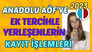 Anadolu Aöfye 2023 Yks Ek Tercih İle Yerleşenler Nasıl Kayıt Yapacak EDevlet ile Kayıt Adımları [upl. by Auhso553]