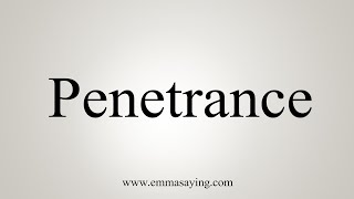 How To Say Penetrance [upl. by Oaoj748]