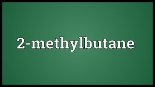 2methylbutane Meaning [upl. by Htur]