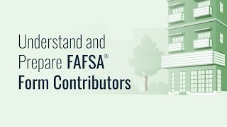 Understand and Prepare FAFSA® Form Contributors [upl. by Einafit]