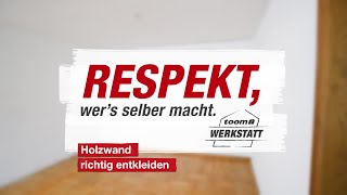 Holzwand richtig entkleiden  toom Werkstatt [upl. by Serra541]