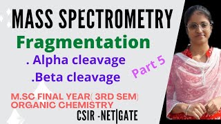 FRAGMENTATION With ExamplesHomolytic and heterolytic cleavageMASS SPECTROMETRYMScCSIRNETGATE [upl. by Yrroc866]