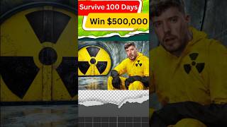 Survive 100 Days Win 500000 shortsvideo mrbeast [upl. by Robb599]