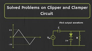 Solved Problems on Clipper and Clamper Circuits [upl. by Euqinaj]