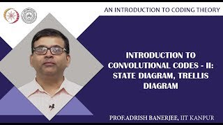 Introduction to Convolutional CodesII State Diagram Trellis Diagram [upl. by Cinom882]