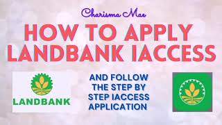 How to Apply Landbank Iaccess Online Mobile Application  Charisma Mae [upl. by Aubarta65]