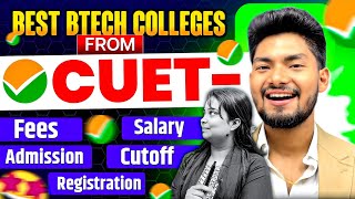 Best Btech Colleges from CUET FeesAdmissionSalaryCutoffRegistration [upl. by Tnahsin846]