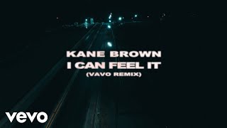 Kane Brown VAVO  I Can Feel It VAVO Remix Official Music Video [upl. by Nerwal]