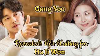 Gong Yoo Revealed His Waiting For Ha Ji Won [upl. by Ludovika379]