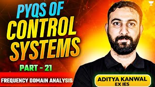 Frequency Domain Analysis  PYQs Of Control System🔥 GATE 2025  Aditya Sir  Ex IES  Part21 [upl. by Roshelle]