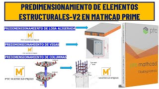 PLANTILLA DE PREDIMENSIONAMIENTO DE ELEMENTOS ESTRUCTURALES V2 EN MATHCAD PRIME 10 [upl. by Icart497]