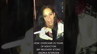 How I Overcame 20 Years of Addiction My Recovery Story  Andrea Interview addictionrecovery [upl. by Aubrie772]