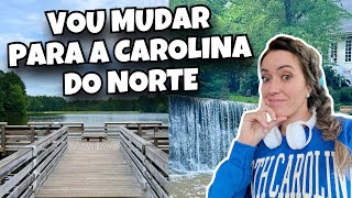 VOU MUDAR PARA A CAROLINA DO NORTE [upl. by Elolcin]