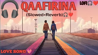 Qaafirana New Reprise Lofi Song  New Reprise Lofi Song Qaafirana Arijitsingh [upl. by Selhorst]