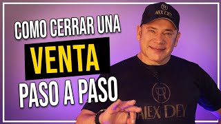 Cómo cerrar una venta paso a paso  Alex Dey [upl. by James]