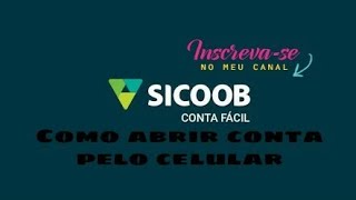 COMO ABRIR CONTA CORRENTE DIGITAL BANCO SICOOB [upl. by Suiravad]