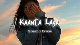 kaanta laga slowed and reverb kanta laga lyrics dj doll [upl. by Aztirak]