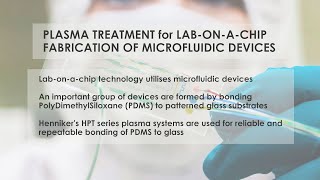 Henniker Plasma  Plasma treatment for Labonachip fabrication of microfluidic devices [upl. by Nirrat595]