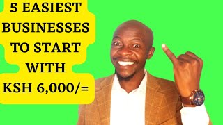 5 EASY BUSINESS IDEAS TO START with KSH 6000ONLY amp make Ksh 500 DAILYnairobi kenya goodjoseph [upl. by Nnaoj]