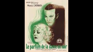 1930 LE PARFUM DE LA DAME EN NOIR [upl. by Pantheas]