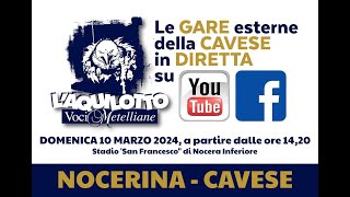 NOCERINA  CAVESE Diretta Live Streaming [upl. by Aleuqahs]