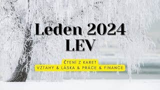 Leden 2024 LEV  Vztahy amp Láska amp Práce amp Finance tarot vykladkaret barbraspirit [upl. by Beryl]