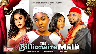 THE BILLIONAIRE MAID  ANGEL UNIGWE KENECHUKWU EZE COLLINS EJIKE  2024 EXCLUSIVE NOLLYWOOD MOVIE [upl. by Damha987]