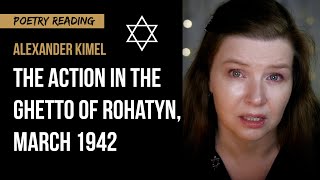 “The action in the ghetto of Rohatyn March 1942” by Alexander Kimel  Holocaust poetry [upl. by Iyre]